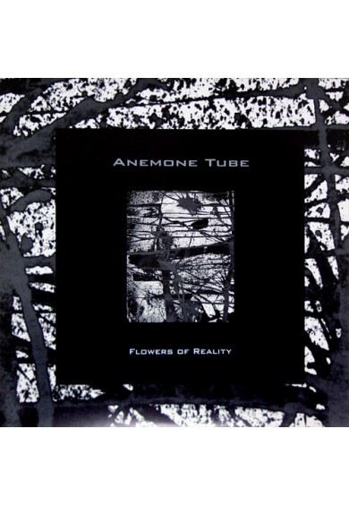 ANEMONE TUBE "Flowers of Reality" 10" 